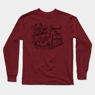 Stay Out of the Forest Long Sleeve T-Shirt